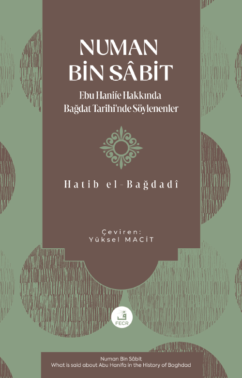 Numan Bin Sâbit & Ebu Hanife Hakkında Bağdat Tarihi'nde Söylenenler