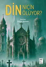 Din Niçin Ölüyor?