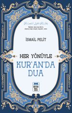 Her Yönüyle Kur'an'da Dua
