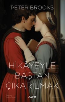 Hikayeyle Baştan Çıkarılmak & Anlatının Kullanımı ve Suiistimali