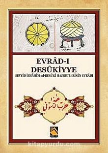 Evrad-ı Desukiyye ( Seyyid İbrahim ed-Desuki Hazretlerinin Evradı) - Bilinmeyen Yazar