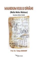 Mahdum Kulu Divanı & (Molla Nefes Nüshası) İnceleme-Metin-Sözlük