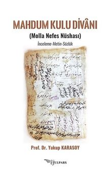 Mahdum Kulu Divanı & (Molla Nefes Nüshası) İnceleme-Metin-Sözlük