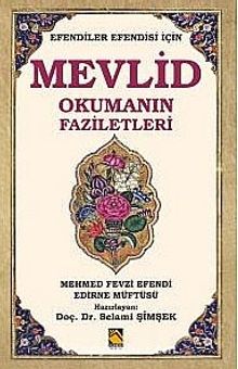 Mevlid Okumanın Faziletleri ( Efendiler Efendisi İçin) - Mehmed Fevzi Efendi