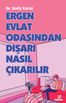  Ergen Evlat Odasından Dışarı Nasıl Çıkarılır</span>