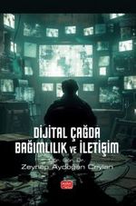 Dijital Çağda Bağımlılık ve İletişim