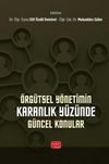 &Ouml;rg&uuml;tsel Y&ouml;netimin Karanlık Y&uuml;z&uuml;nde G&uuml;ncel Konular