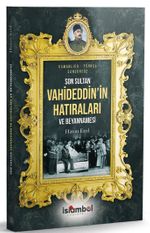 Son Sultan Vahideddin'in Hatıraları ve Beyannamesi