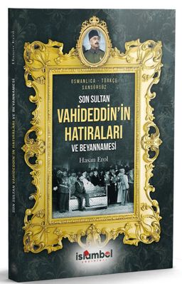 Son Sultan Vahideddin'in Hatıraları ve Beyannamesi