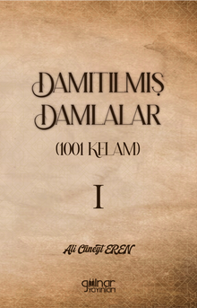 Damıtılmış Damlalar (1001 Kelam) I