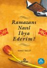 Ramazanı Nasıl İhya Ederim?