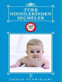 Türk Ninnilerinden Seçmeler / 100 Temel Eser