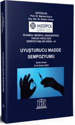 Uyuşturucu Madde​ Kullanımının Sebepleri ve Madde Bağımlılığıyla Mücadelede Alınması Gereken Sosyal,​ Hukuki ve Tıbbi Önlemler 