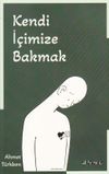 Kendi İ&ccedil;imize Bakmak