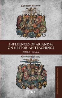 Influences of Arianism on Nestorian Teachings