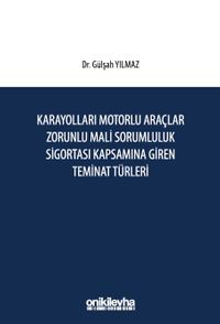Karayolları Motorlu Araçlar Zorunlu Mali Sorumluluk Sigortası Kapsamına Giren Teminat Türleri