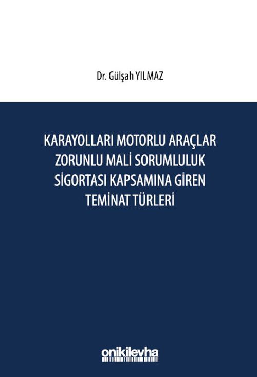 Karayolları Motorlu Araçlar Zorunlu Mali Sorumluluk Sigortası Kapsamına Giren Teminat Türleri