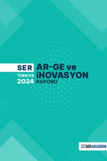 SER Türkiye 2024 Ar-Ge ve İnovasyon Raporu