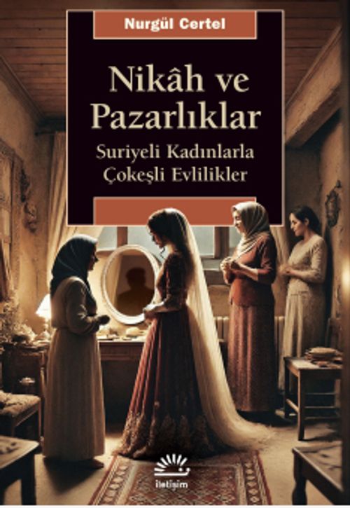 Nikah ve Pazarlıklar & Suriyeli Kadınlarla Çokeşli Evlilikler