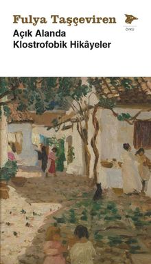 Açık Alanda Klostrofobik Hikayeler