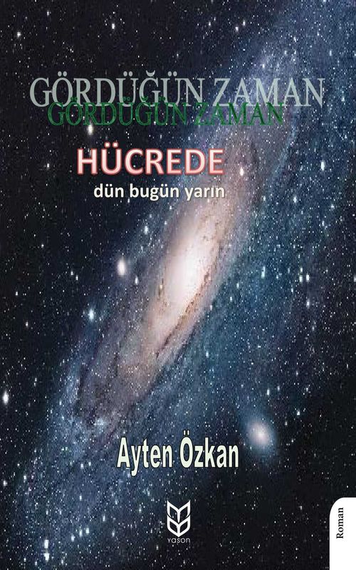 Gördüğün Zaman Hücrede Dün - Bugün - Yarın