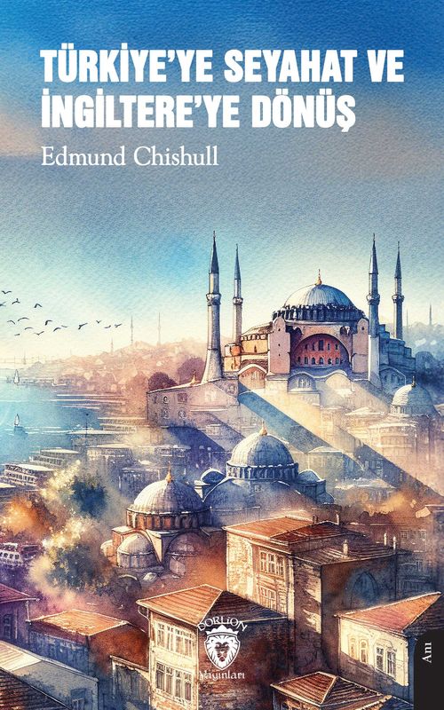 Türkiye'ye Seyahat ve İngiltere'ye Dönüş