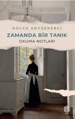 Zamanda Bir Tanık & Okuma Notları