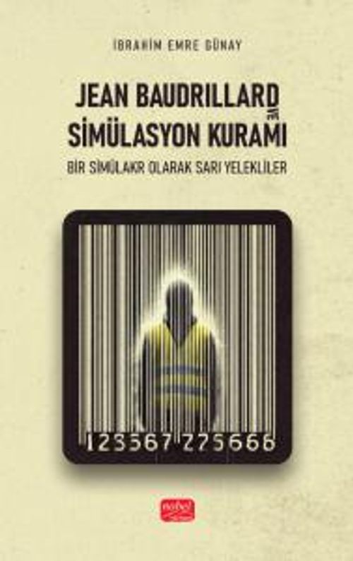Jean Baudrıllard ve Simülasyon Kuramı & Bir Simülakr Olarak Sarı Yelekliler