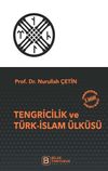 Tengricilik ve T&uuml;rk-İslam &Uuml;lk&uuml;s&uuml;