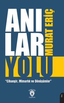 Anılar Yolu & Cihangir, Mimarlık ve Dönüşümler