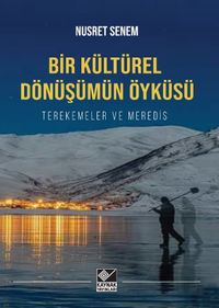 Bir Kültürel Dönüşümün Öyküsü & Terekemeler ve Meredis