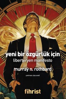Yeni Bir Özgürlük İçin & Liberteryen Manifesto