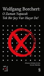 Wolfgang Borchert: O Zaman Yapacak Tek Bir Şey Var Hayır De! / Everest Açıkhava 43