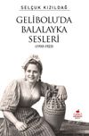 Gelibolu'da Balalayka Sesleri (1910-1923)