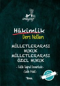 İmtiyaz Milletlerarası Hukuk –  Milletlerarası Özel Hukuk  Hakimlik Ders Notları