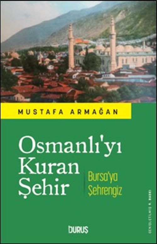 Osmanlı'yı Kuran Şehir & Bursa'ya Şehrengiz