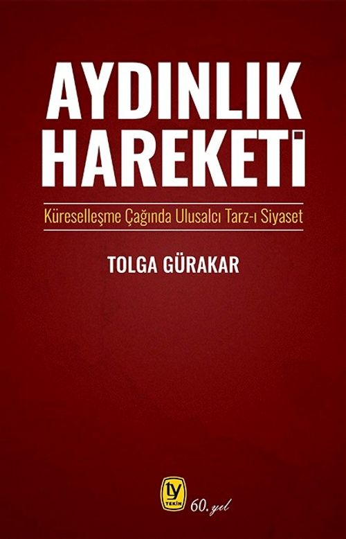 Aydınlık Hareketi & Küreselleşme Çağında Ulusalcı Tarz-ı Siyaset