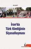 İran'da T&uuml;rk Kimliğinin Siyasallaşması