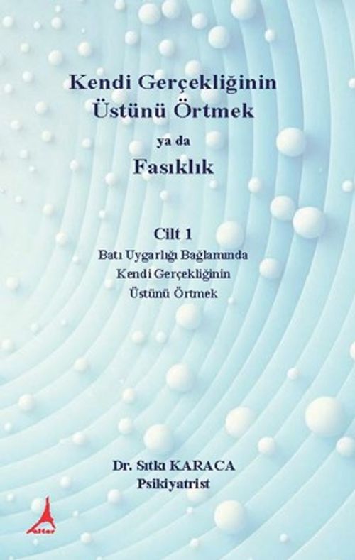 Kendi Gerçekliğinin Üstünü Örtmek ya da Fasıklık 1 & Batı Uygarlığı Bağlamında Kendi Gerçekliğinin Üstünü Örtmek