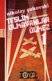 Teslim Olmayanlar Ölmez 1 & Leningrad Kuşatması