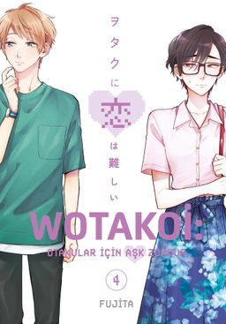 Wotakoi 4. Cilt / Otakular İçin Aşk Zordur