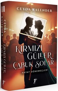 Kırmızı Güller Çabuk Solar II / Hayat Dönemeçleri (Ciltli)