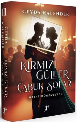Kırmızı Güller Çabuk Solar II / Hayat Dönemeçleri (Ciltli)