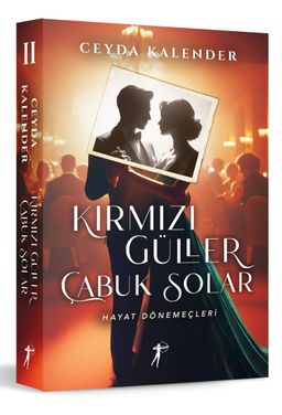 Kırmızı Güller Çabuk Solar II / Hayat Dönemeçleri (Karton Kapak)