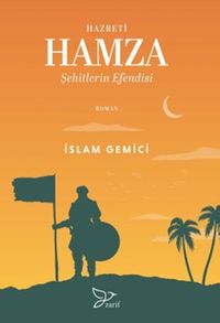 Hazreti Hamza / Şehitlerin Efendisi