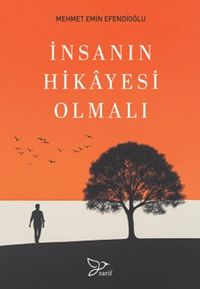 İnsanın Hikayesi Olmalı