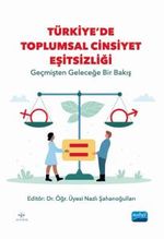 Türkiye'de Toplumsal Cinsiyet Eşitsizliği & Geçmişten Geleceğe Bir Bakış