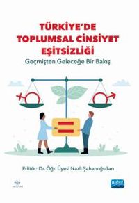 Türkiye'de Toplumsal Cinsiyet Eşitsizliği & Geçmişten Geleceğe Bir Bakış