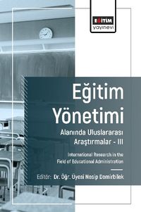 Eğitim Yönetimi Alanında Uluslararası Araştırmalar III