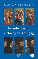 Felsefe Tarihi Ortaçağ ve Yeniçağ